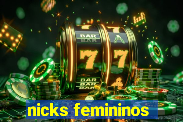 nicks femininos